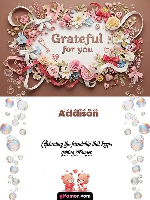 Grateful for you Addison