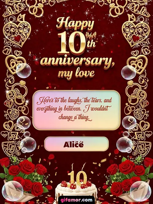 Happy 10th anniversary, my love Alice