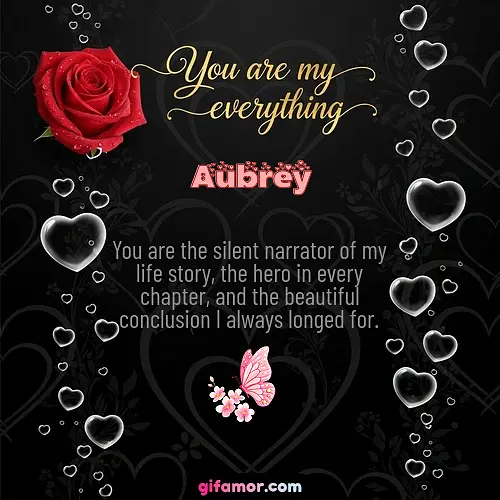 You are my everything I Aubrey