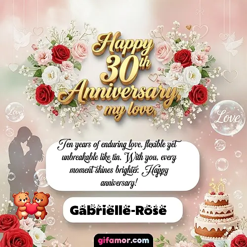 Happy 30th anniversary, my love Gabrielle-Rose