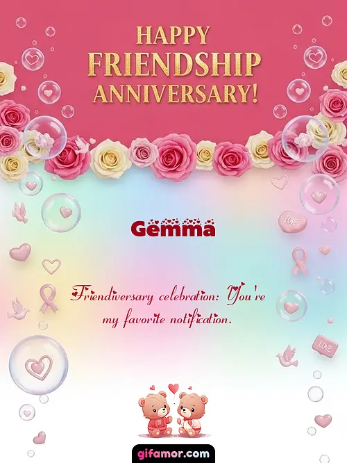 Happy friendship anniversary! I Gemma