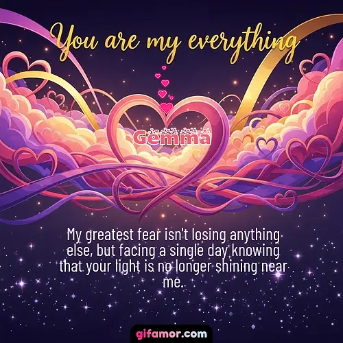 You are my everything	II Gemma