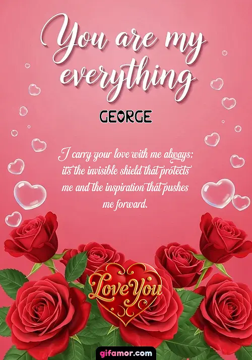 You are my everything George
