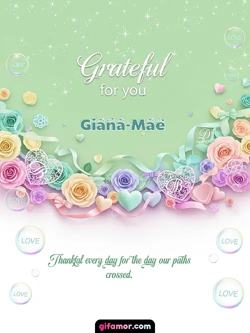 Grateful for you! III Giana-Mae