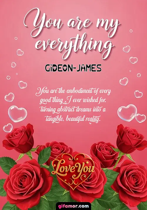 You are my everything Gideon-James