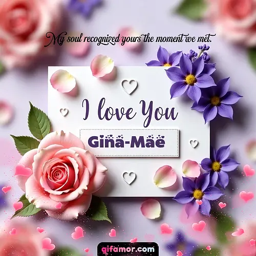 I love You II Gina-Mae