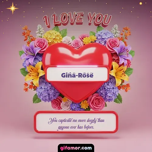 I Love You XX Gina-Rose