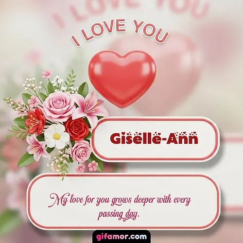 I Love You XI Giselle-Ann