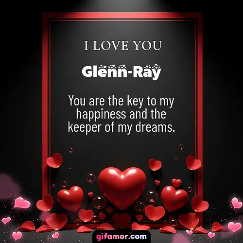 I love you I Glenn-Ray