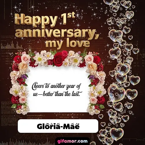 Happy 1st anniversary, my love IV Gloria-Mae
