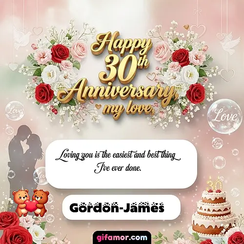 Happy 30th anniversary, my love Gordon-James