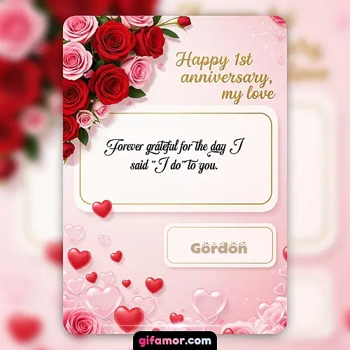 Happy 1st anniversary, my love Gordon