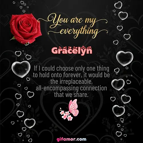 You are my everything I Gracelyn