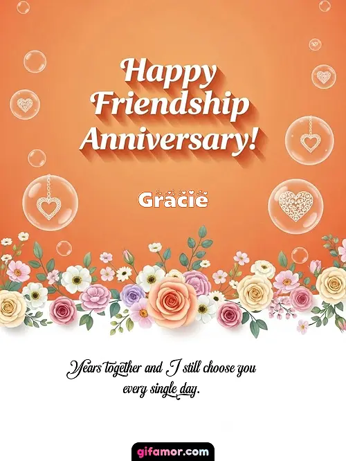 Happy friendship anniversary! III Gracie