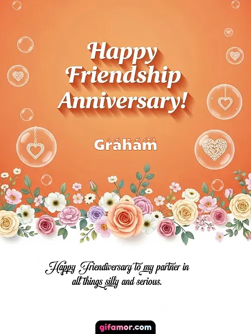 Happy friendship anniversary! III Graham