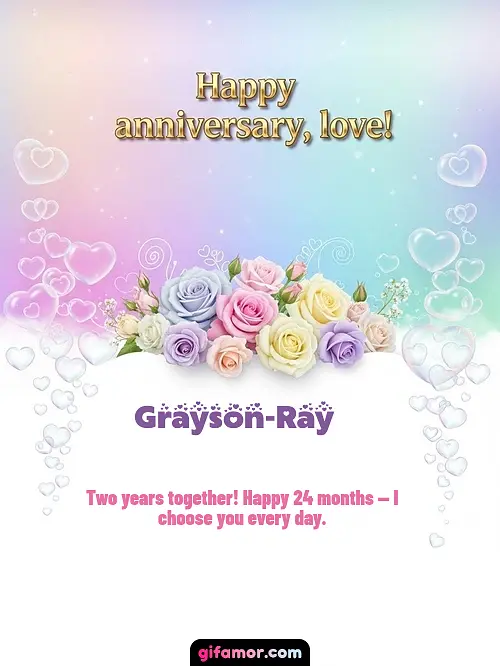Happy anniversary, love! III Grayson-Ray