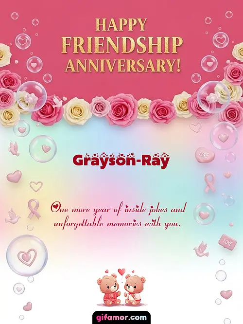 Happy friendship anniversary! I Grayson-Ray