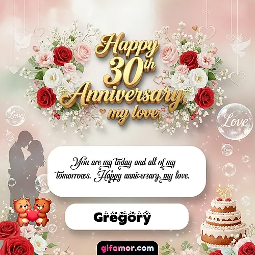 Happy 30th anniversary, my love Gregory