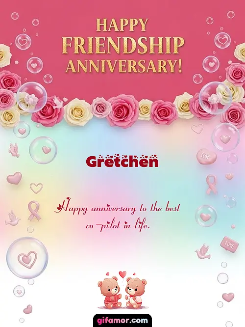 Happy friendship anniversary! I Gretchen