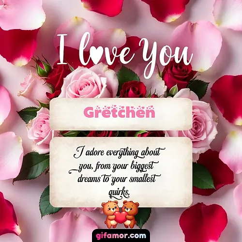 I love you V Gretchen