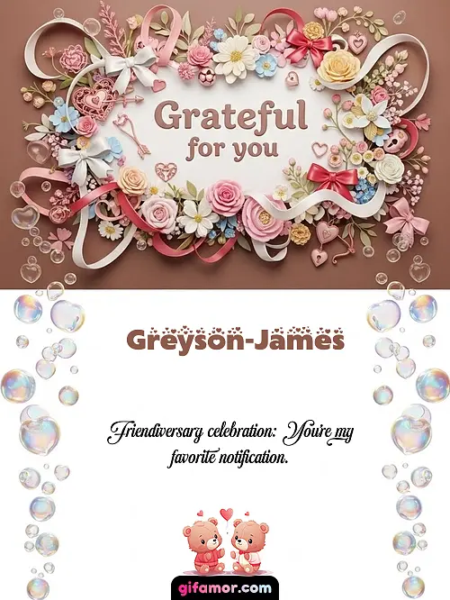 Grateful for you Greyson-James