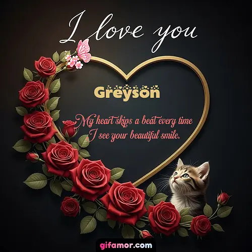 I love you Greyson