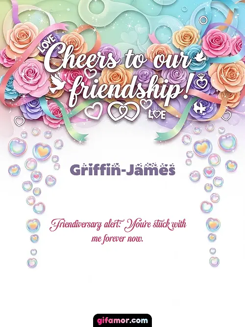 Cheers to our friendship! Griffin-James