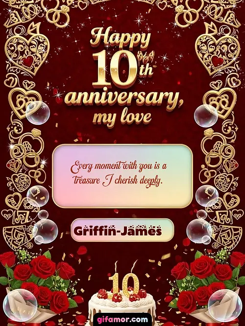 Happy 10th anniversary, my love Griffin-James