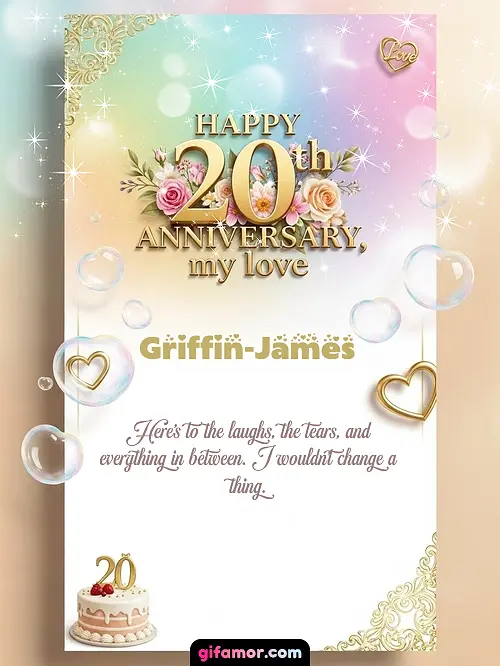 Happy 20th anniversary, my love Griffin-James