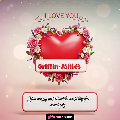 I Love You XXI Griffin-James