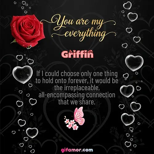 You are my everything I Griffin