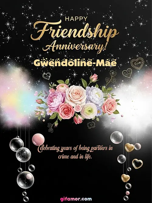 Happy friendship anniversary! II Gwendoline-Mae