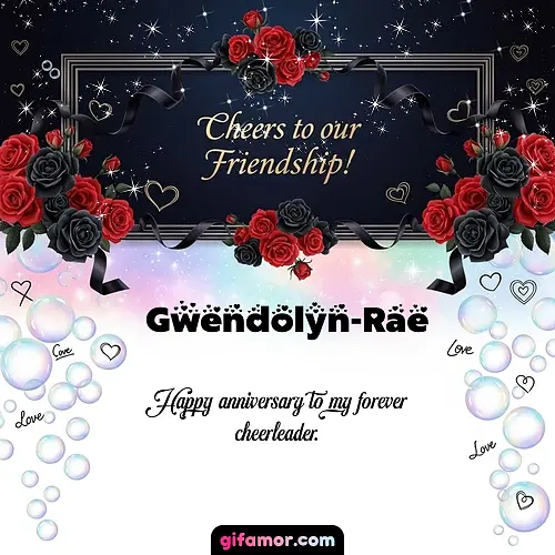 Cheers to our friendship!  V Gwendolyn-Rae