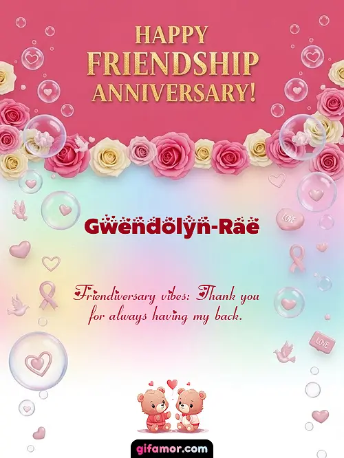 Happy friendship anniversary! I Gwendolyn-Rae