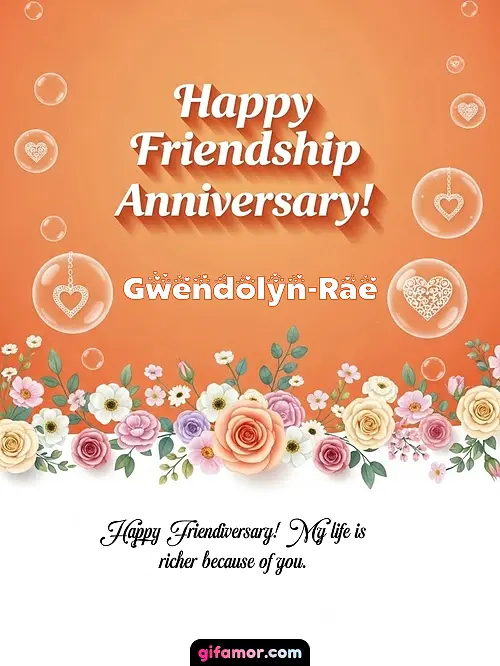 Happy friendship anniversary! III Gwendolyn-Rae