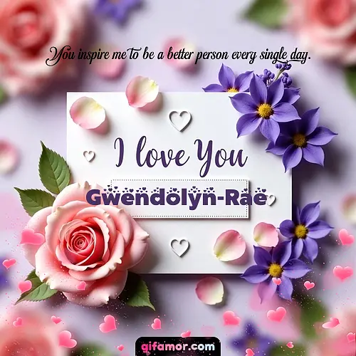 I love You II Gwendolyn-Rae
