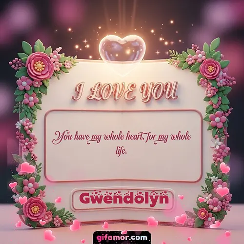 I Love You XII Gwendolyn