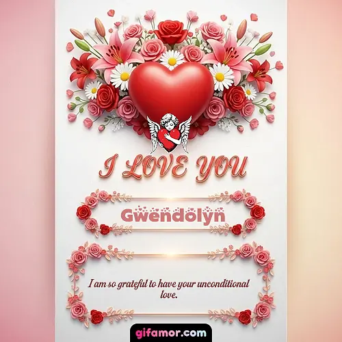 I Love You XXII Gwendolyn