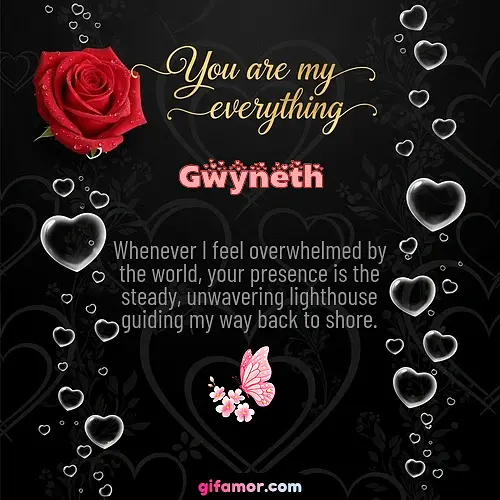 You are my everything I Gwyneth