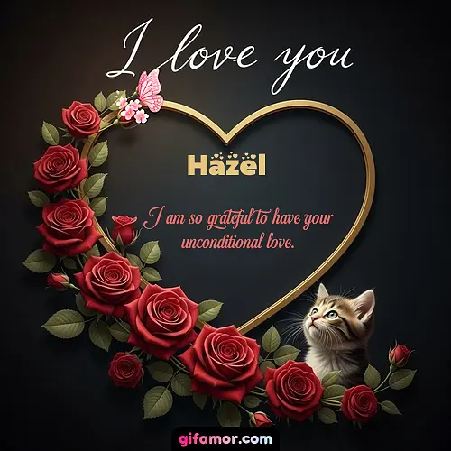 I love you Hazel