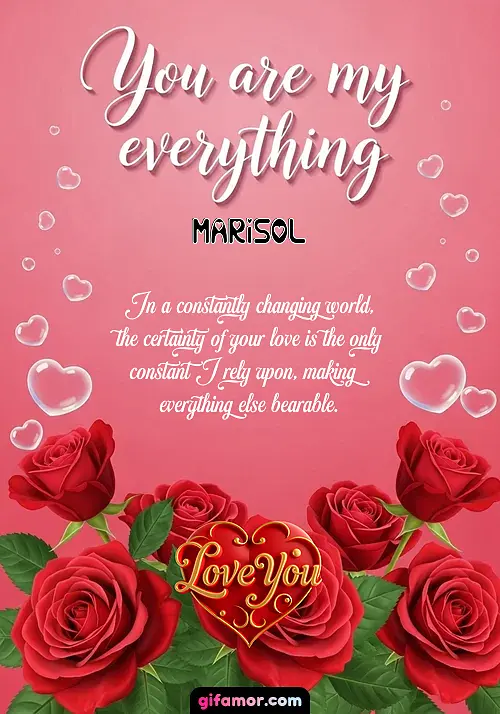 You are my everything Marisol