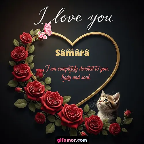 I love you Samara