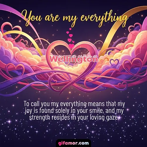 You are my everything	II Wellington